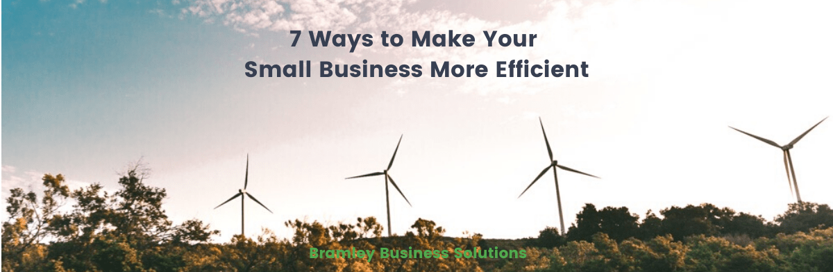 7 ways to make your small business more efficient