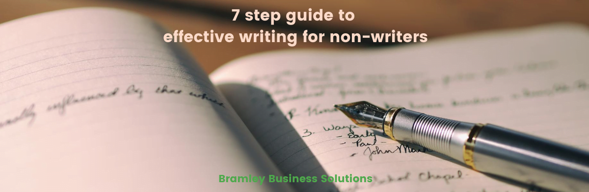 Fountain pen laying on an open notebook with writing, overlaid with Bramley Business Solutions and blog title: 7 step guide: simple writing process for non-writers